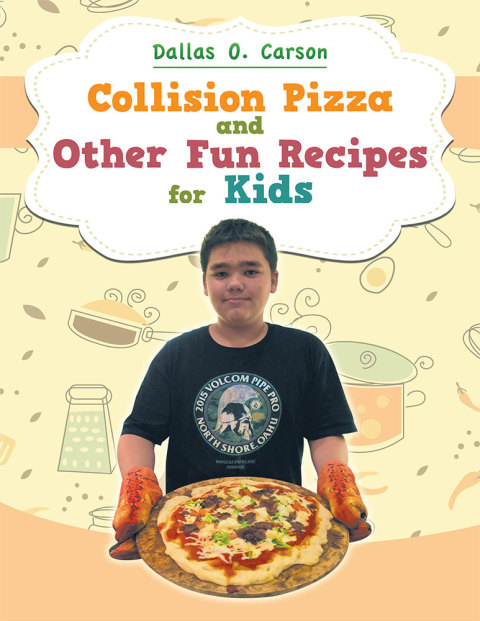 Cover image for book Collision Pizza and Other Fun Recipes for Kids