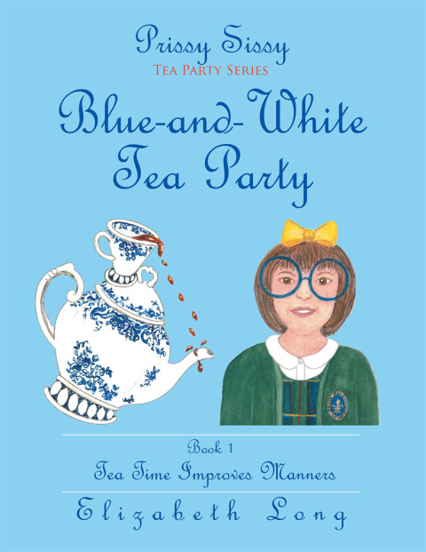Cover image for book Prissy Sissy Tea Party Series Book 1 Blue-And-White Tea Party Tea Time Improves Manners