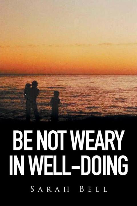 Cover image for book Be Not Weary in Well-Doing