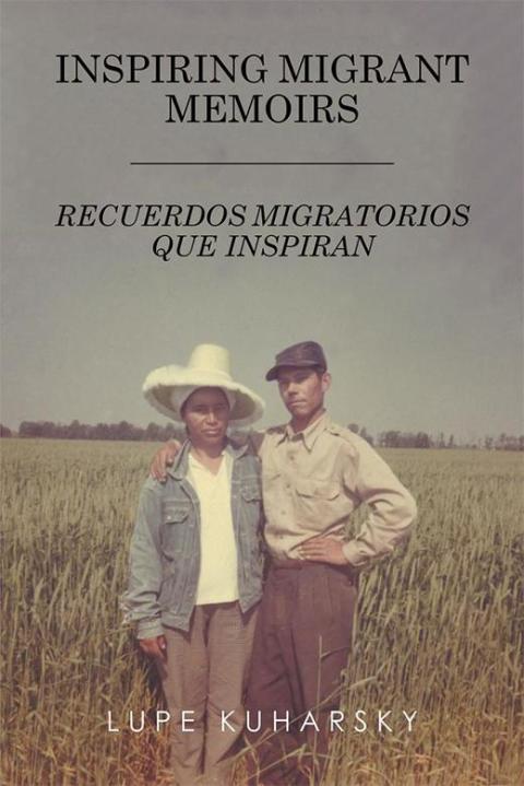 Cover image for book Inspiring Migrant Memoirs - Recuerdos Migratorios Que Inspiran