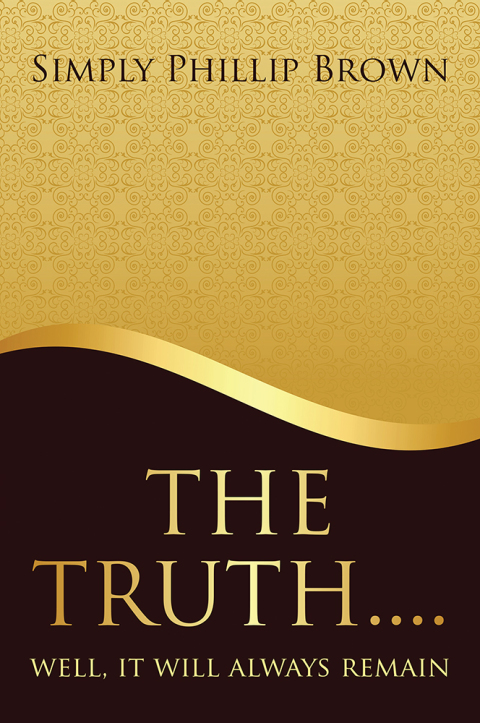 Cover image for book The Truth . . . . Well, It Will Always Remain