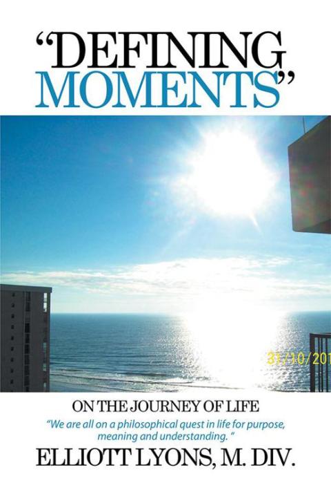 Cover image for book "Defining Moments" on the Journey of Life