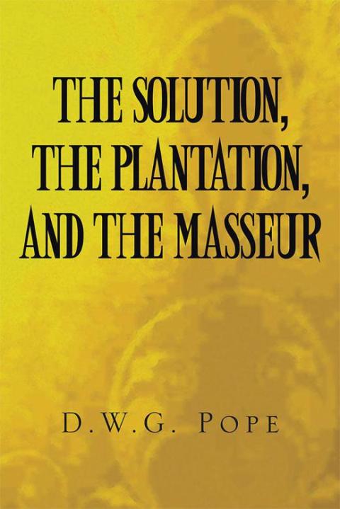 Cover image for book The Solution, the Plantation, and the Masseur