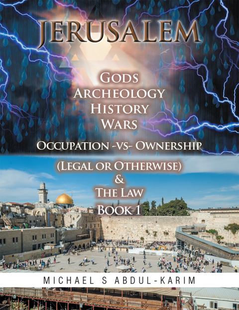 Cover image for book Jerusalem Gods Archeology History Wars Occupation Vs Ownership (Legal or Otherwise) & the Law Book 1