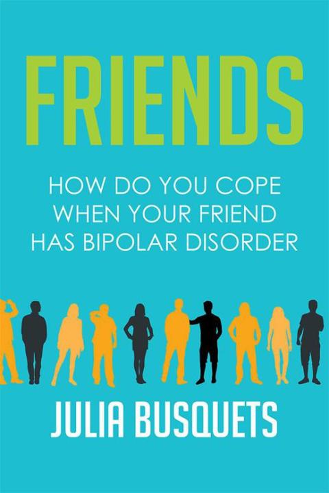 Cover image for book Friends: How Do You Cope When Your Friend Has Bipolar