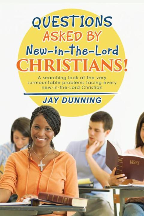 Cover image for book Questions Asked by New-In-The-Lord Christians!