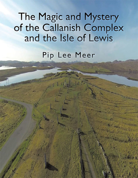 Cover image for book The Magic and Mystery of the Callanish Complex and the Isle of Lewis