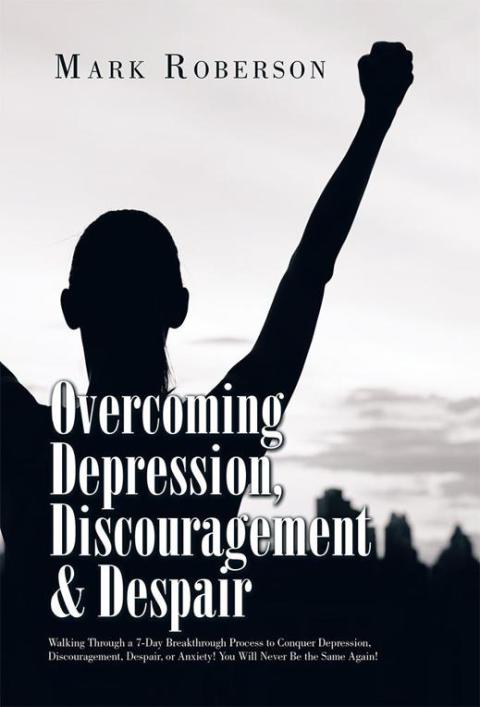 Cover image for book Overcoming Depression, Discouragement & Despair