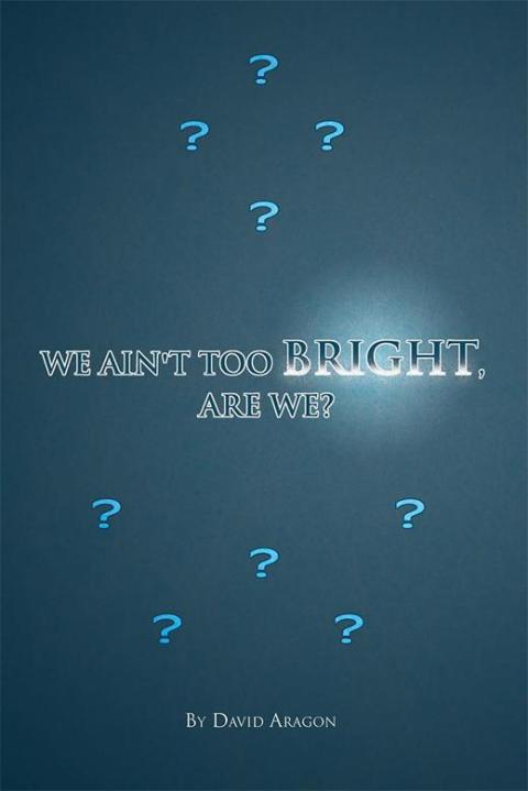 Cover image for book We Ain't Too Bright, Are We?