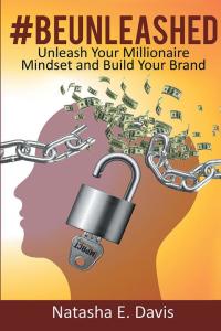 Cover image: Unleash Your Millionaire Mindset and Build Your Brand 9781514454862