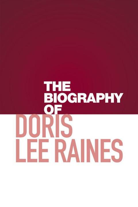 Cover image for book The Biography of Doris Lee Raines