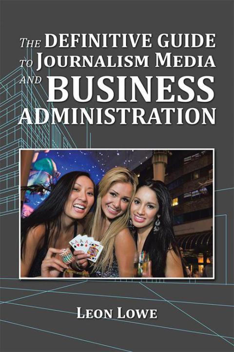 Cover image for book The Definitive Guide to Journalism Media and Business Administration
