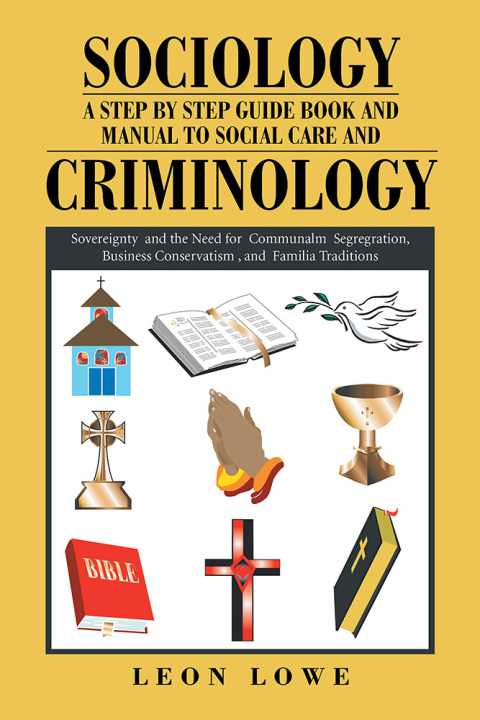 Cover image for book Sociology a Step by Step Guide Book and Manual to Social Care and Criminology