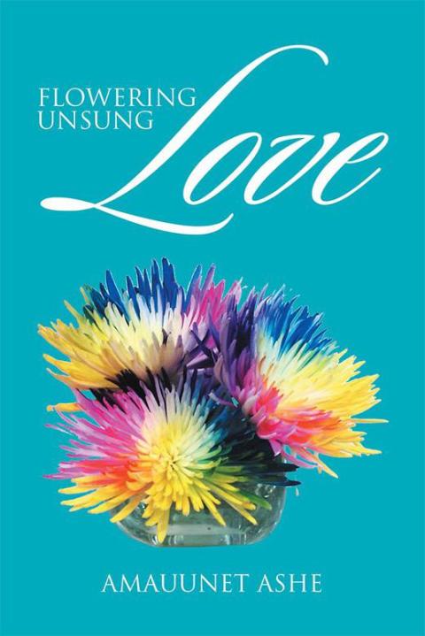 Cover image for book Flowering Unsung Love