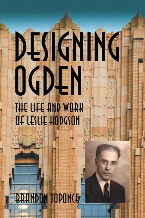Cover image for book Designing Ogden, the Life and Work of Leslie Hodgson