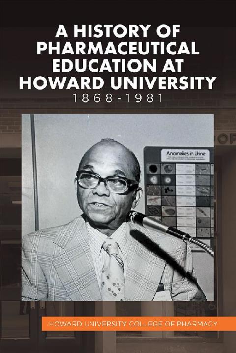 Cover image for book A History of Pharmaceutical Education at Howard University 1868–1981