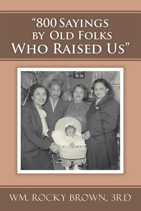 Cover image for book “800 Sayings by Old Folks Who Raised Us”
