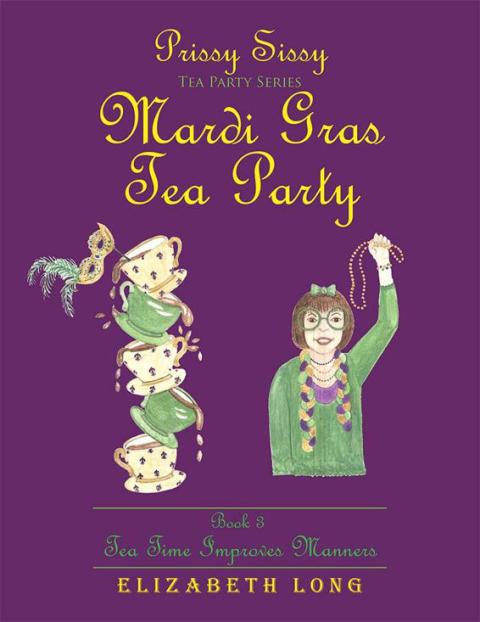 Cover image for book Prissy Sissy Tea Party Series Mardi Gras Tea Party Book 3 Tea Time Improves Manners