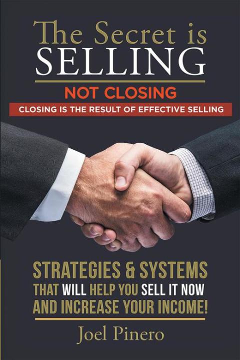 Cover image for book The Secret Is Selling Not Closing. Closing Is the Result of Effective Selling.