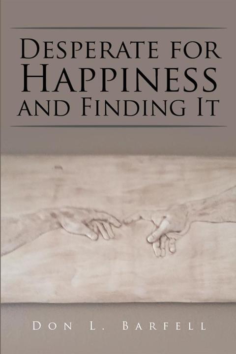 Cover image for book Desperate for Happiness and Finding It