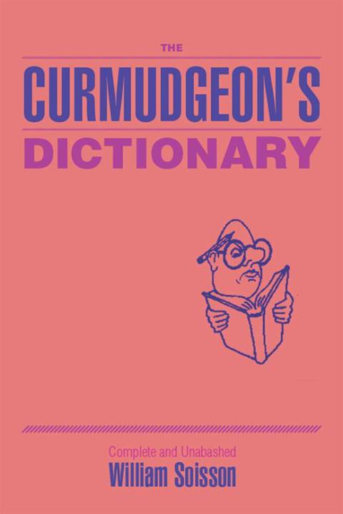 Cover image for book The Curmudgeon's Dictionary