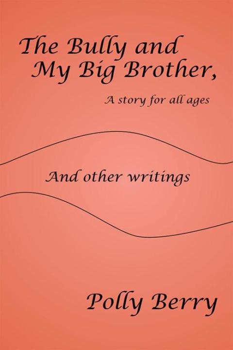 Cover image for book The Bully and My Big Brother, a Story for All Ages