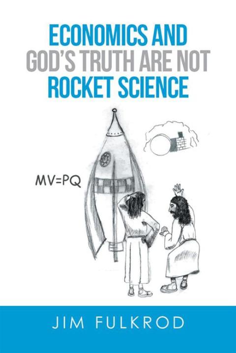 Cover image for book Economics and God’S Truth Are Not Rocket Science