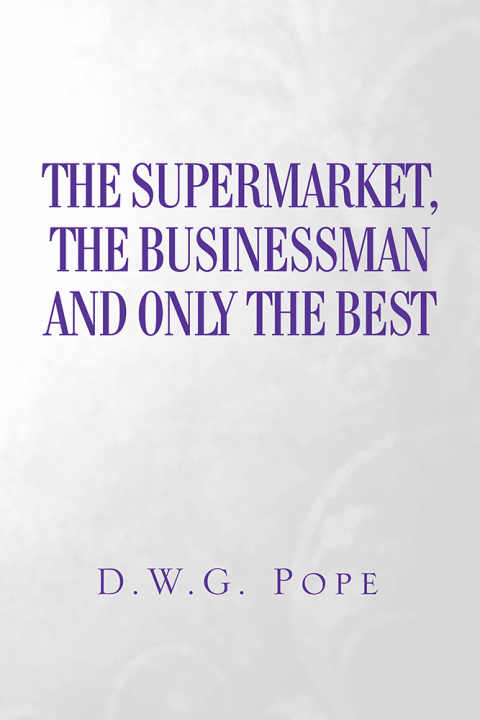 Cover image for book The Supermarket, the Businessman and Only the Best