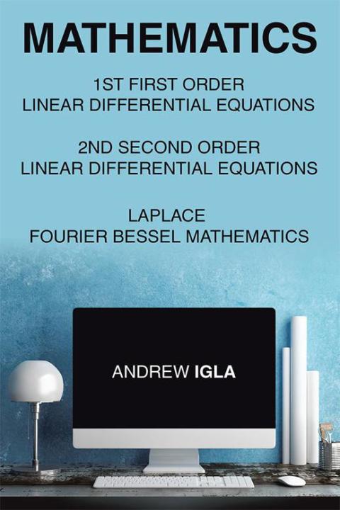 Cover image for book Mathematics 1St First Order Linear Differential Equations 2Nd Second Order Linear Differential Equations Laplace Fourier Bessel Mathematics