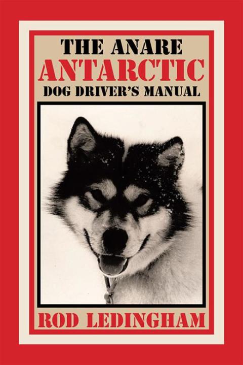 Cover image for book The Anare Antarctic Dog Driver’S Manual