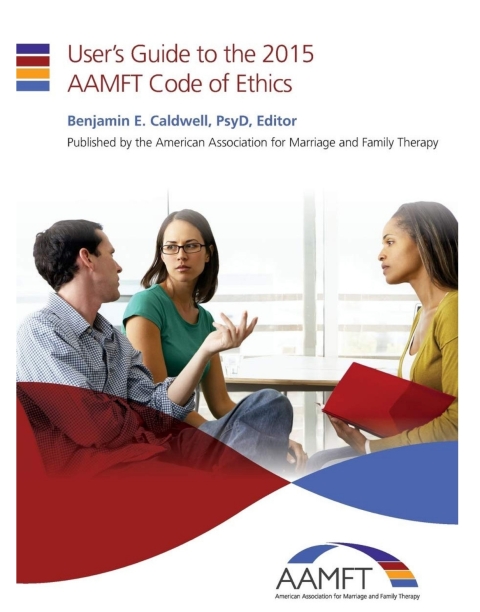 Cover image for book User's Guide to the 2015 AAMFT Code of Ethics