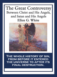 صورة الغلاف: The Great Controversy Between Christ and His Angels, and Satan and His Angels 9781515400196