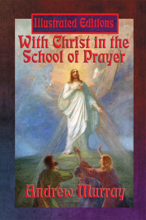 Cover image for book With Christ in the School of Prayer (Illustrated Edition)