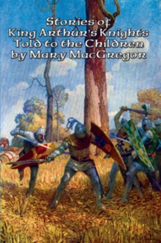 Stories of King Arthur’s Knights