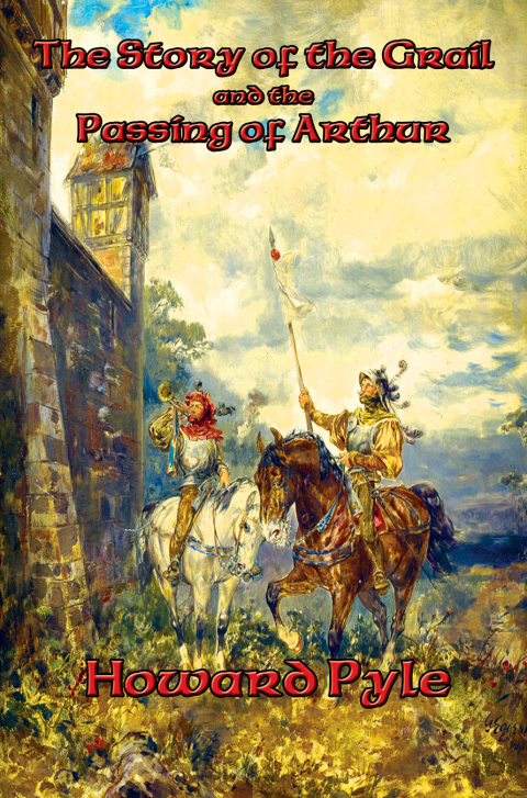 Cover image for book The Story of the Grail and the Passing of Arthur
