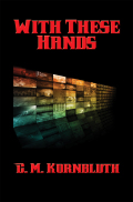 With These Hands - C. M. Kornbluth