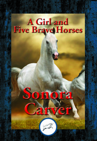 Cover image: A Girl and Five Brave Horses