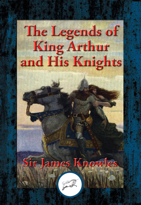 Cover image for book The Legends of King Arthur and His Knights