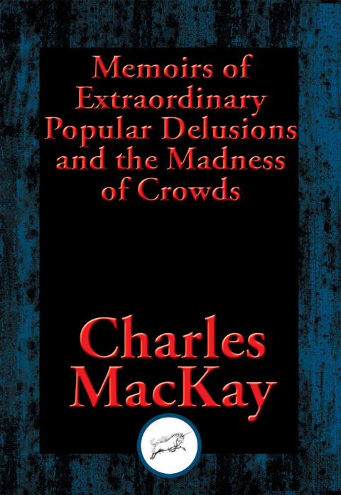 Cover image for book Memoirs of Extraordinary Popular Delusions and the Madness of Crowds