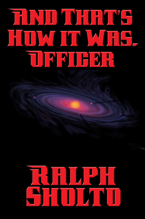 Cover image for book And That’s How It Was, Officer