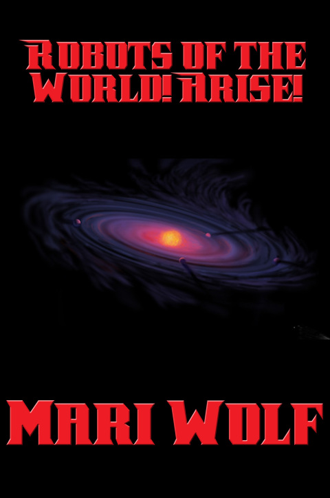 Cover image for book Robots of the World! Arise!