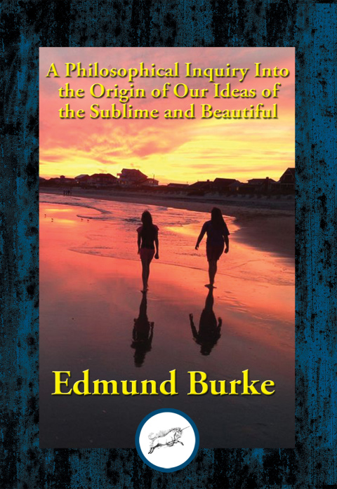 Cover image for book A Philosophical Inquiry Into the Origin of Our Ideas of the Sublime and Beautiful