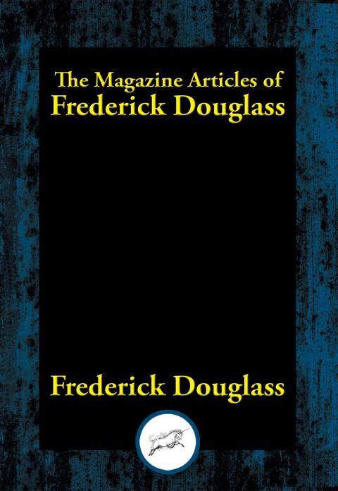 Cover image for book The Magazine Articles of Frederick Douglass