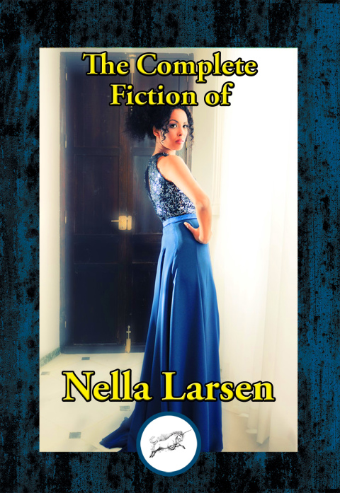 The Complete Fiction of Nella Larsen 