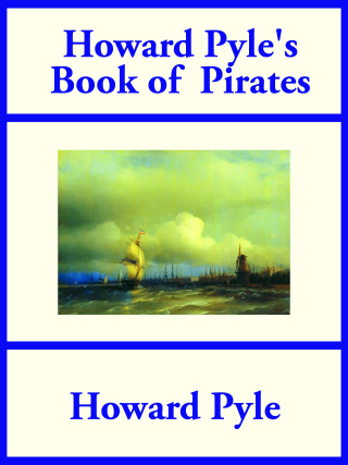 Howard Pyle's Book of Pirates