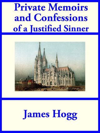 Private Memoirs and Confessions of a Justified Sinner