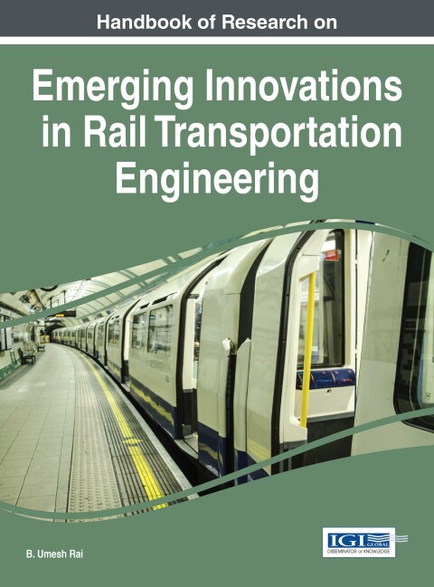 Cover image for book Handbook of Research on Emerging Innovations in Rail Transportation Engineering