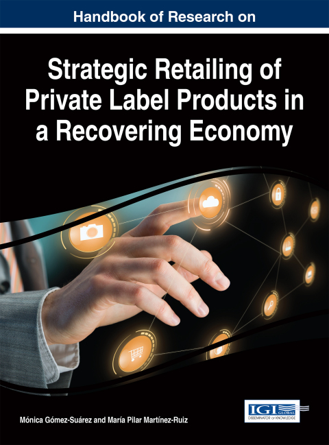 Cover image for book Handbook of Research on Strategic Retailing of Private Label Products in a Recovering Economy