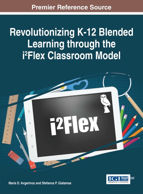 Cover image for book Revolutionizing K-12 Blended Learning through the i²Flex Classroom Model