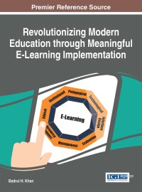 Cover image: Revolutionizing Modern Education through Meaningful E-Learning Implementation 9781522504665